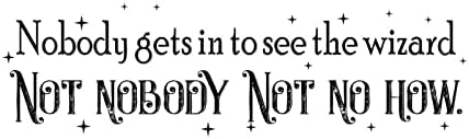 Autravelco Nobody Gets in to See The Wizard Wall Decal